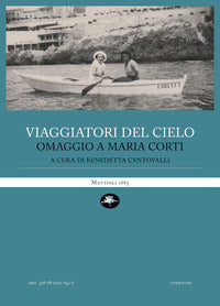 Viaggiatori del cielo. omaggio a maria corti 