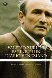 Pagine di un diario veneziano - gli anni delle immagini perdute 