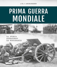 Prima guerra mondiale - la storia attraverso le fotografie 
