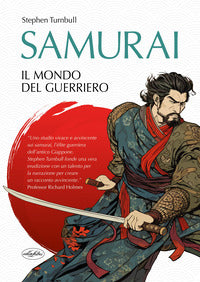 Samurai il mondo del guerriero 
