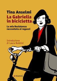 Gabriella in bicicletta - la mia resistenza raccontata ai ragazzi 