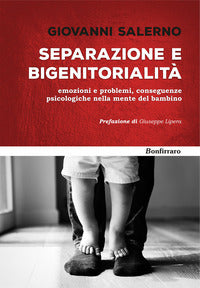 Separazione e bigenitorialita' emozioni e problemi conseguenze psicologiche 