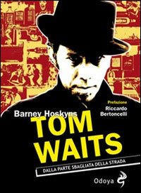 Tom waits - dalla parte sbagliata della strada 
