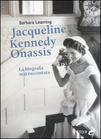 Jacqueline kennedy onassis - la biografia raccontata 