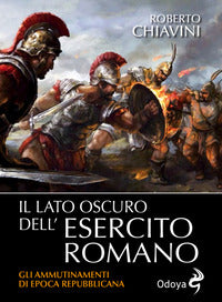 Lato oscuro dell'esercito romano - gli ammutinamenti di epoca repubblicana 