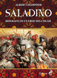 Saladino biografia di un eroe dell'islam 