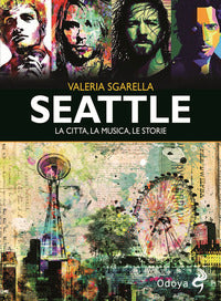 Seattle - la citta' la musica le storie 