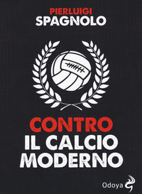 Contro il calcio moderno 