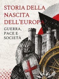Storia della nascita dell'europa - guerra pace e societa' 