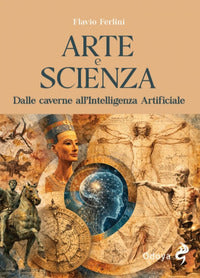 Arte e scienza - dalle caverne all'intelligenza artificiale 