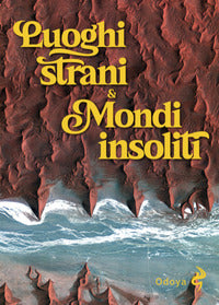 Luoghi strani e mondi insoliti 