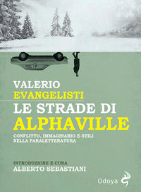 Strade di alphaville - conflitto, immaginario e stili nella paraletteratura 