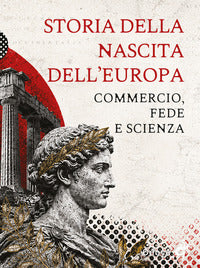 Storia della nascita dell'europa - commercio fede e scienza 