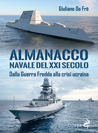 Almanacco navale del xxi secolo - dalla guerra fredda alla crisi ucraina 