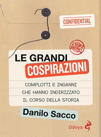 Grandi cospirazioni - complotti e inganni che hanno indirizzato il corso della storia 