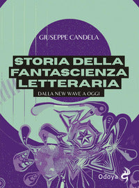 Storia della fantascienza letteraria - dalla new wave a oggi 