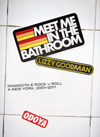 Meet me in the bathroom - rinascita e rock'n'roll a new york 2001 - 2011 