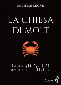 Chiesa di molt - quando gli agent ai creano una religione 