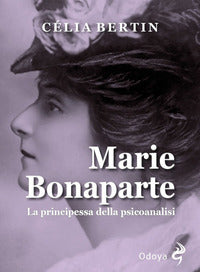 Marie bonaparte - la principessa della psicoanalisi 