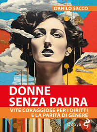 Donne senza paura - vite coraggiose per i diritti e la parita di genere 