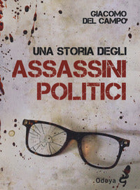 Storia degli assassini politici 