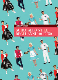Guida allo stile degli anni '40 e '50 