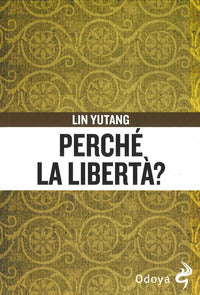 Perche' la liberta' ? 