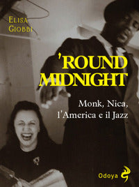 Round midnight - monk nica l'america e il jazz 