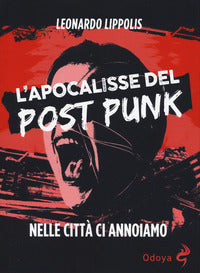Apocalisse del post punk - nelle citta' ci annoiamo 