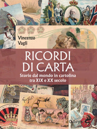 Ricordi di carta - storie dal mondo in cartolina tra xix e xx secolo 