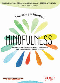 Mindfulness - guida per la conduzione di protocolli per la riduzione dello stress 