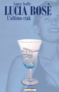 Lucia bose' l'ultimo ciak 