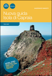 Nuova guida isola di capraia - natura storia escursioni via terra e via mare 