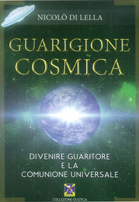 Guarigione cosmica - divenire guaritore e la comunione universale 