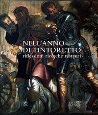 Nell'anno del tintoretto - riflessioni ricerche restauri 