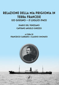 Relazione della mia prigionia in terra francese 10 giugno - 13 luglio 1940 