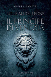 Principe di venezia - sulle ali del leone 