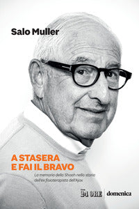 A stasera e fai il bravo - la memoria della shoah nella storia dell'ex fisioterapista dell'ajax 
