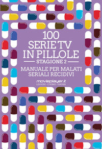 100 serie tv in pillole - stagione 2 manuale per malati seriali recidivi 