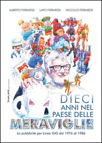 Dieci anni nel paese delle meraviglie - la pubblicita' per linea gig dal 1976 al 1986 
