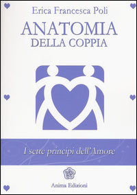 Anatomia della coppia - i sette principi dell'amore 