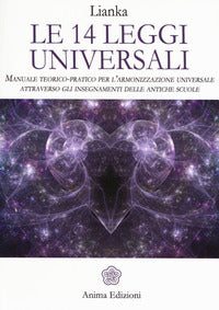 14 leggi universali - manuale teorico pratico per l'armonizzazione universale 
