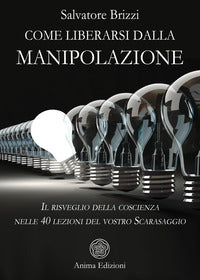 Come liberarsi dalla manipolazione - il risveglio della coscienza 