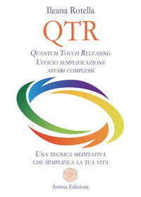 Qtr - quantum touch releasing ufficio semplificazione affari complessi una tecnica meditativa 