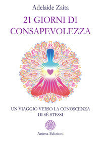 21 giorni di consapevolezza - un viaggio verso la conoscenza di se' stessi 