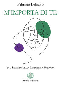 M'importa di te. sul sentiero della leadership rotonda 