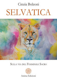 Selvatica - sulla via del femminile sacro 