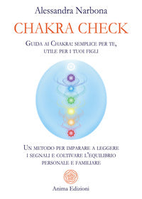 Chakra check - guida ai chakra semplice per te utile per i tuoi figli un metodo per imparare a 