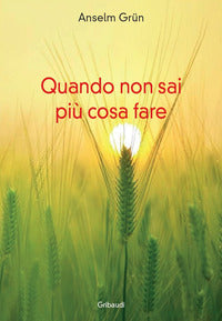 Quando non sai piu' cosa fare 