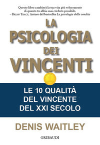 Psicologia dei vincenti - le 10 qualita' del vincente del xxi secolo